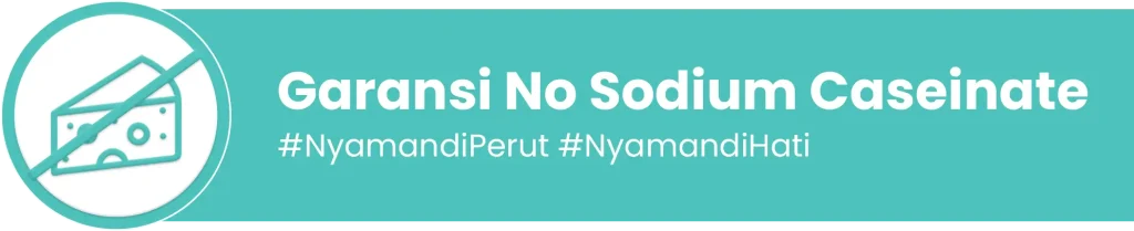 Garansi No Undeclared Sodium Caseinate PURO — tidak ada sodium caseinate tersembunyi dalam whey protein