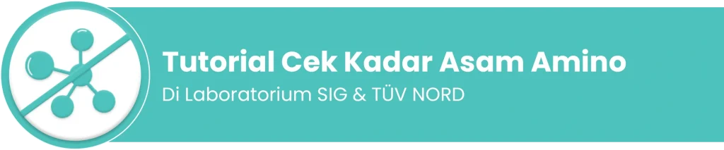 Tutorial cek kadar asam amino di Laboratorium SIG & TÜV NORD