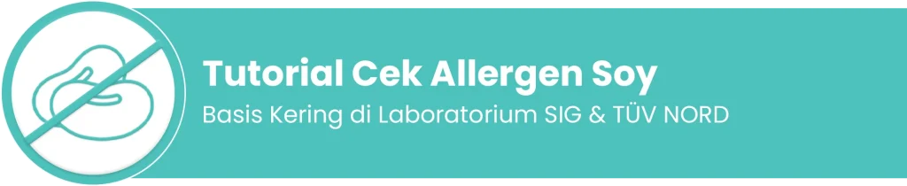 Tutorial cek alergen soy basis kering di Laboratorium SIG & TÜV NORD